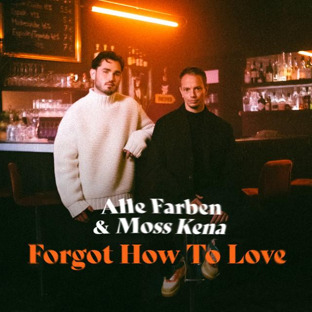 Alle Farben feat. Moss Kena - - Forgot How To Love