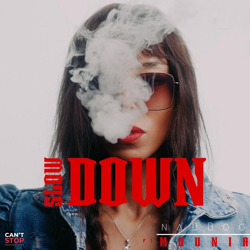 Nabboo feat Mounia - Slow Down (Dans Mes Bras)